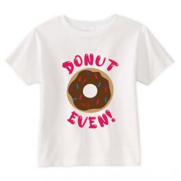 DONUT EVEN Classic Toddler Tee